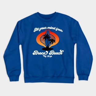 Set Your Mind Free at Broca Beach Crewneck Sweatshirt